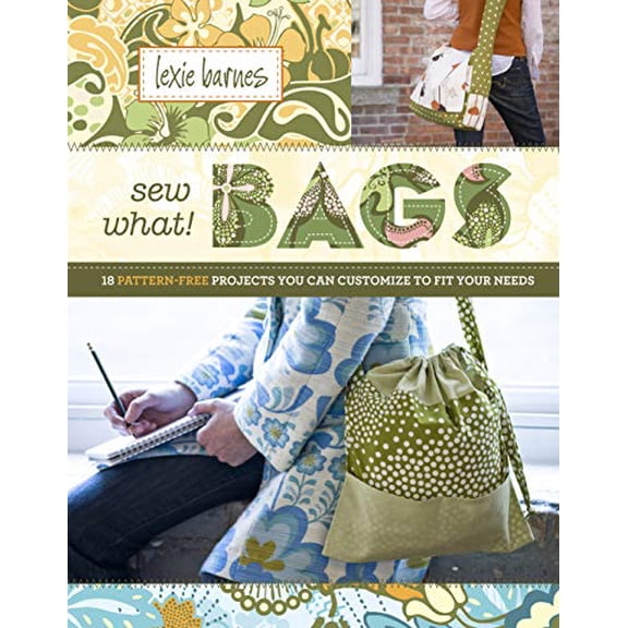Pre-Owned Sew What! Bags: 18 Pattern-Free Projects You Can Customize to Fit Your Needs Paperback