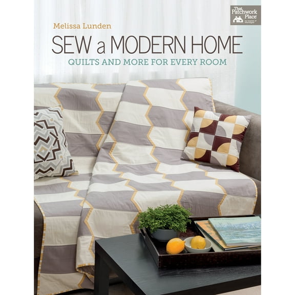 Sew a Modern Home: Quilts and More for Every Room (Paperback) by Melissa Lunden