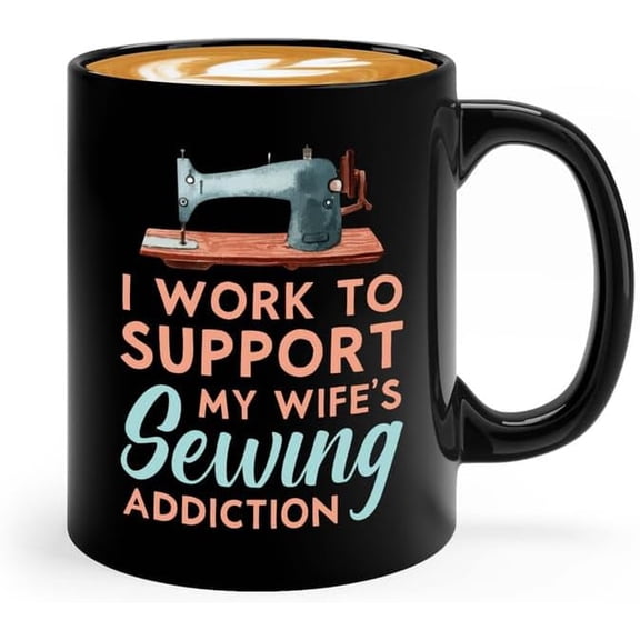 Sewing Coffee Mug 11oz Black - My Wife's Sewing - Sewing Crocheting Knitting Coffee Lover Hobby Crafting Idea Gift For Woman Mom Grandma Sister Friend