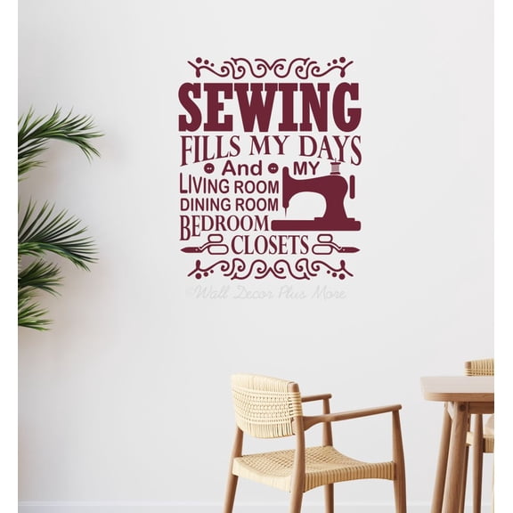 Sewing Fills My Days Every Room Tailor Seamstress Sewing Quote Decals for Wall - Inspirational Vinyl Decals - Die-Cut Vinyl Sticker Wall Art for Craft Room Decor, 23x19-Inch, Burgundy