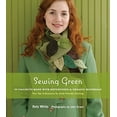 thumbnail image 1 of Pre-Owned Sewing Green: 25 Projects Made with Repurposed & Organic Materials Plus Tips & Resources for Earth-Friendly Stitching (Paperback) 1584797584 9781584797586, 1 of 1