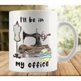thumbnail image 1 of Sewing I Ll Be In My Office Mug Funny Coffee Mug Ceramic Cup Tea 11 Oz For Women Men Novelty Birthday Gift, 1 of 6
