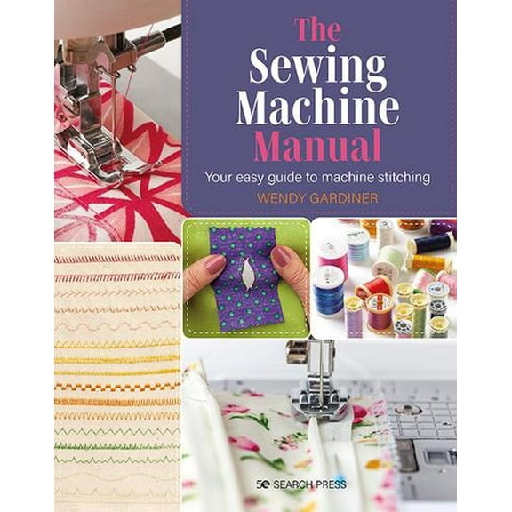 Sewing Machine Manual, The : Your Very Easy Guide (Paperback)