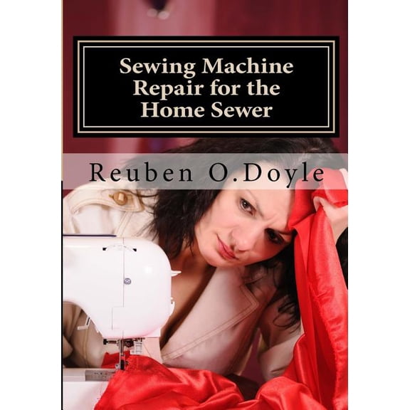 Sewing Machine Repair for the Home Sewer