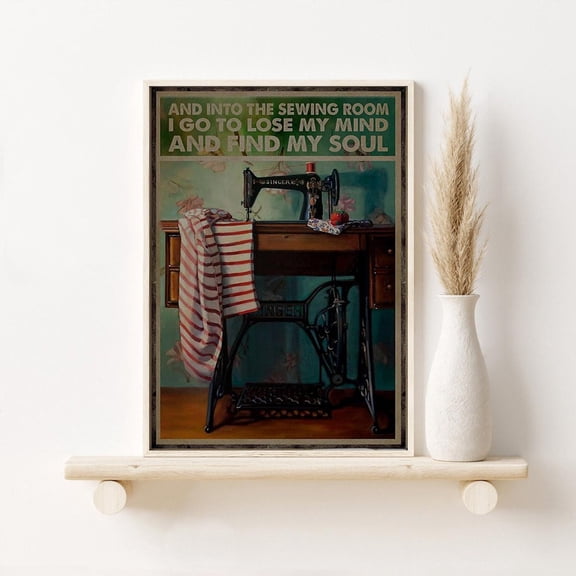 Sewing Machine Vintage Art Print, Lose My Mind And Find My Soul Print, Sewing Wall Hanging, Sewing Lover Idea, Tailor Store Print 3085 UNFRAMED Poster, 8x12