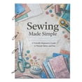 thumbnail image 1 of Sewing Made Simple Beginner Guide Book, Illustrated Paper Pattern Tailoring Notes, 25cm Visual Manual For Quilting Crafting, Home Decor Indoor Sewing Projects, Ring Bound, 1 of 5