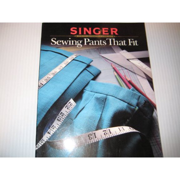 Pre-Owned Sewing Pants That Fit (Singer Sewing Reference Library) (Paperback) 0865732523 9780865732520
