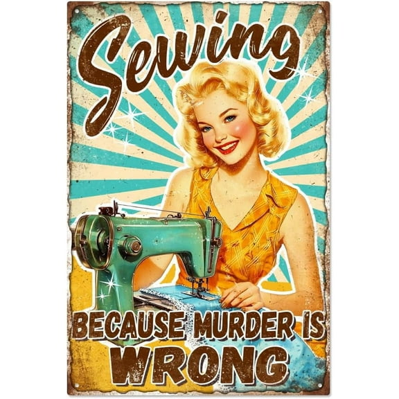 Sewing Room Retro Tin Sign 'Sewing Because Murder Is Wrong' 11.81x7.87 Inch Iron Sign with Hanging Loop
