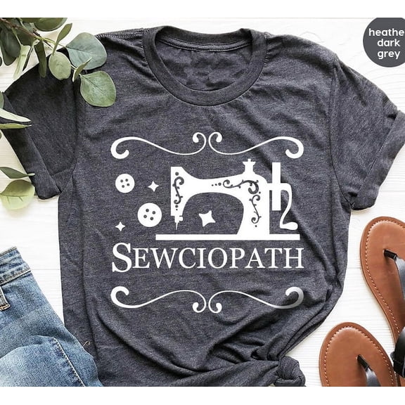 Sewing Shirt, Funny Sew TShirt, Women Shirt, Sewciopath Tee, Shirts for Women, Sewing Lover Shirt, Quilter Gift