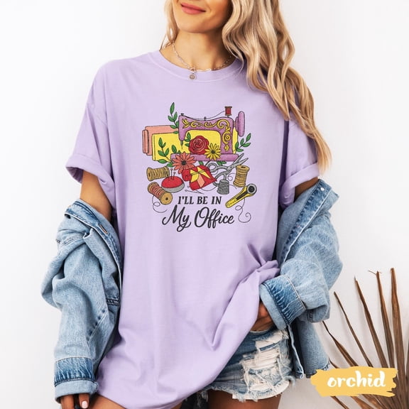 Sewing Shirt, Sewing Machine Tee, I'll Be In My Office Sewing Tshirt, Sewing Lover ,Quilting Shirt,Needle Worker,Shirt For Quilter All Size S-5Xl