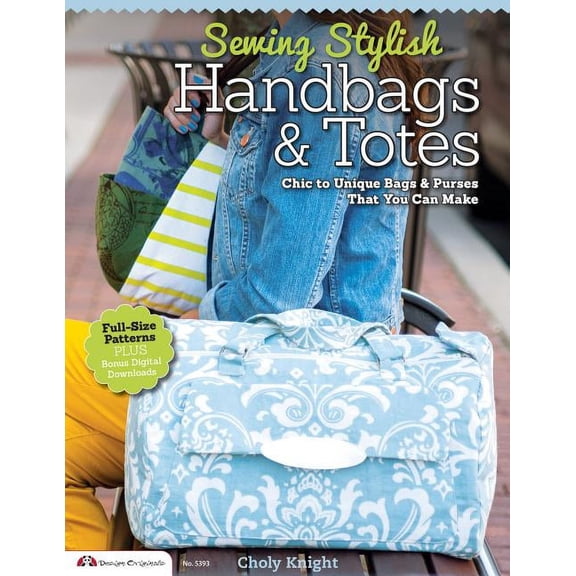 Sewing Stylish Handbags &amp; Totes: Chic to Unique Bags &amp; Purses That You Can Make, (Paperback)