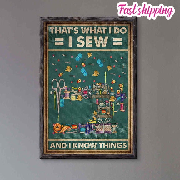 Sewing Tools That's What I Do I Sew And I Know Things Vintage Poster Prints Poster Wall Art Vertical 16 x 24 Inch Poster