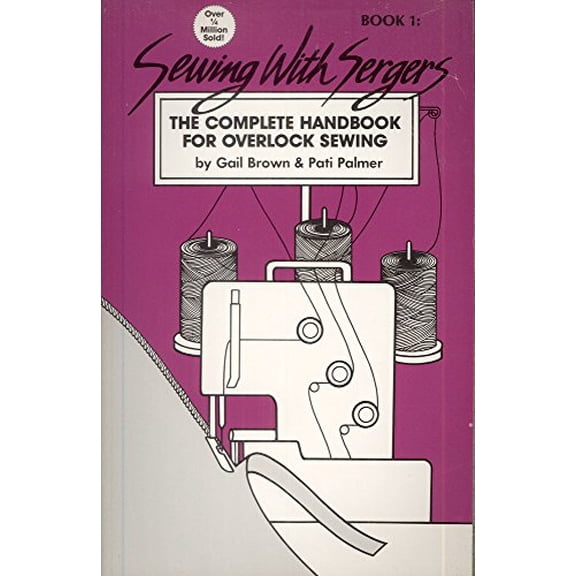 Pre-Owned Sewing with Sergers: The Complete Handbook for Overclock Sewing Paperback