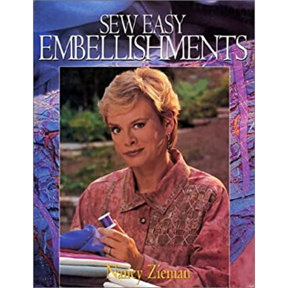 Pre-Owned Sew Easy Embellishments by Nancy Zieman (1997-01-01) (Hardcover) 0848715373 9780848715373