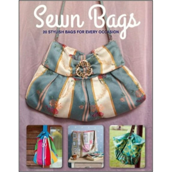 Sewn Bags: Stylish Bags for Every Occasion (Paperback)