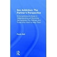 thumbnail image 1 of Sex Addiction: The Partner's Perspective: A Comprehensive Guide to Understanding and Surviving Sex Addiction for Partners and Those Who Want to Help Them (Hardcover), 1 of 1