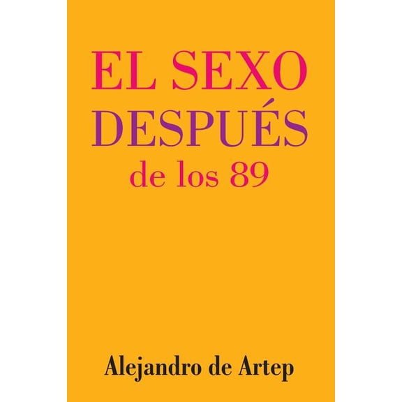 Sex After 89 (Spanish Edition) - El sexo despus de los 89, (Paperback)