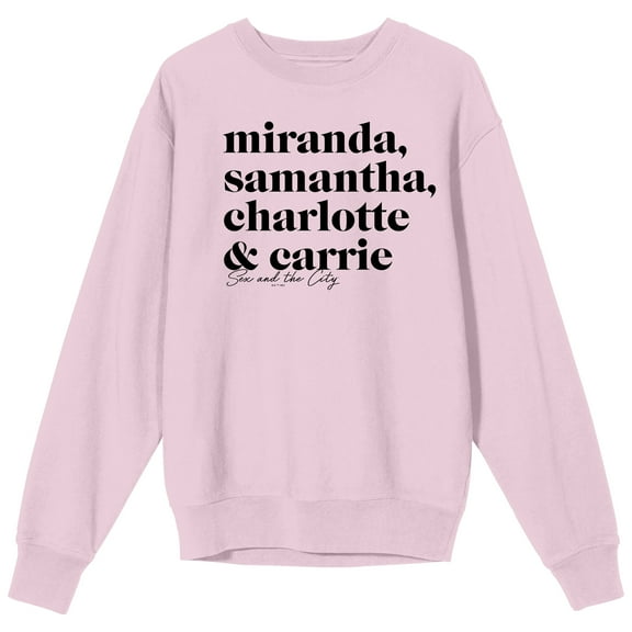 Sex And The City Miranda Samantha Charlotte & Carrie Crew Neck Long Sleeve Cradle Pink Adult Sweatshirt-Large