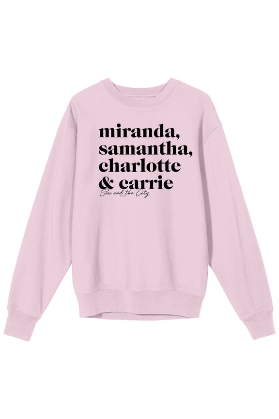Sex And The City Miranda Samantha Charlotte & Carrie Crew Neck Long Sleeve Cradle Pink Adult Sweatshirt-XXL