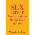 thumbnail image 1 of Sex Before You Introduce Me To Your Family, (Paperback), 1 of 1
