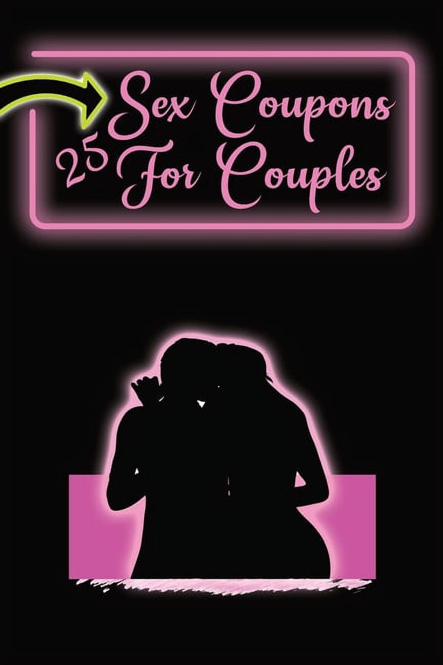Sex Coupons for Couples 25 Naughty Coupons to Spice Up Your Bedroom Gift Them to Your Loved One and Watch the Sparks Fly Vouchers For an Exciting Night (Paperback) pic