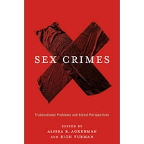 Sex Crimes: Transnational Problems and Global Perspectives, (Paperback)