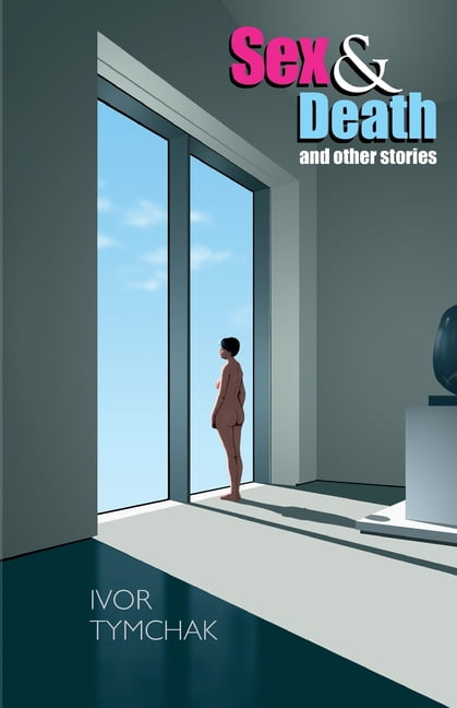 Sex & Death: and Other Stories (Paperback)