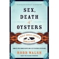 thumbnail image 1 of Pre-Owned Sex, Death and Oysters: A Half-Shell Lover's World Tour (Paperback) 1582435553 9781582435558, 1 of 1