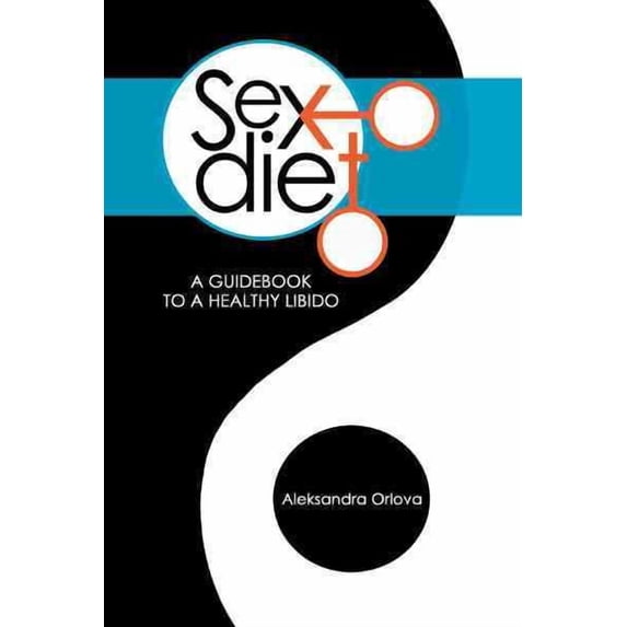 Sex Diet : A Guidebook to a Healthy Libido