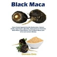 thumbnail image 1 of Sex Drive and Women Dillodo Black Maca: Users Guide Against Erectile Dysfunction, Cancer, Virility, Depression. (Benefits, Approaches to Consume Bla, (Paperback), 1 of 1