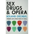 thumbnail image 1 of Sex, Drugs & Opera: There's Life After Rock 'n' Roll (Paperback), 1 of 1