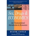 thumbnail image 1 of Pre-Owned Sex, Drugs and Economics: An Unconventional Intro to Economics (Paperback) 1587991829 9781587991820, 1 of 1