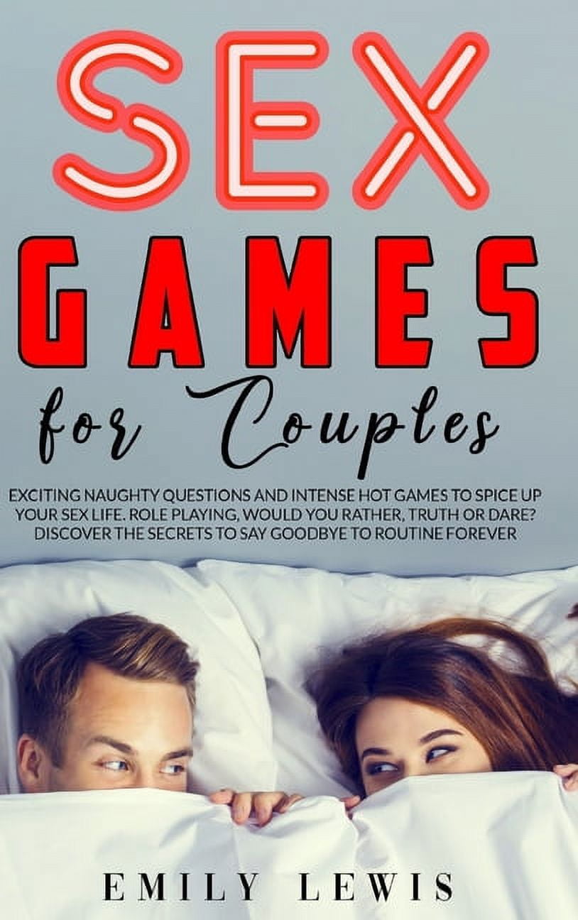 Sex Games for Couples Exciting Naughty Questions and Hot Challenges to Spice Up Your Sex Life pic