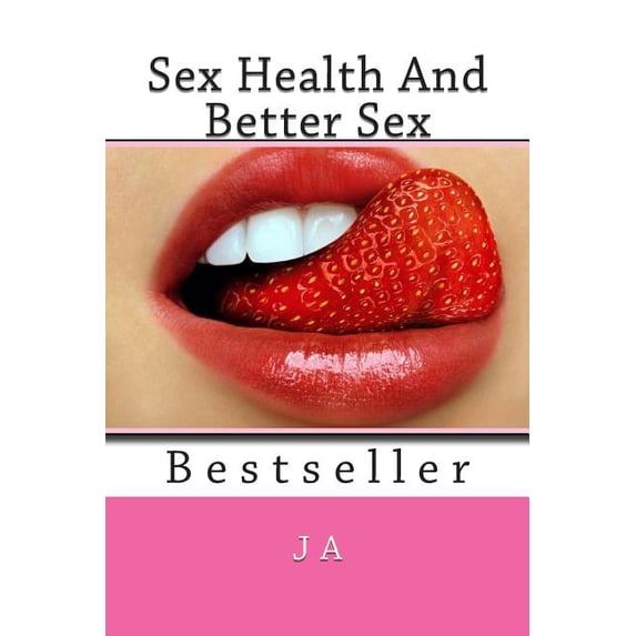 Sex Health And Better Sex: Bestseller (Paperback)