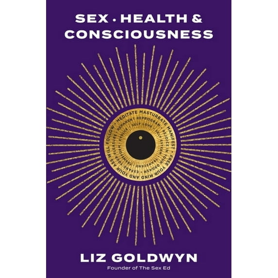 Sex, Health, and Consciousness: How to Reclaim Your Pleasure Potential, (Paperback)