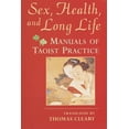 thumbnail image 1 of Sex, Health, and Long Life : Manuals of Taoist Practice (Paperback), 1 of 1