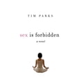 thumbnail image 1 of Sex Is Forbidden : A Novel (Hardcover), 1 of 1