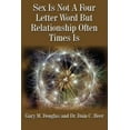 thumbnail image 1 of Sex Is Not A Four Letter Word But Relationship Often Times Is (Paperback), 1 of 1