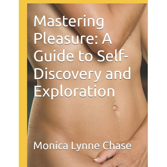 Sex: Let's Talk about It Mastering Pleasure: A Guide to Self-Discovery and Exploration, (Paperback)