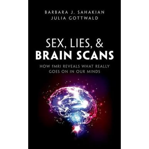 Pre-Owned Sex, Lies, and Brain Scans: How Fmri Reveals What Really Goes on in Our Minds Paperback