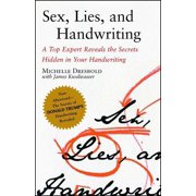MICHELLE DRESBOLD; JAMES KWALWASSER Sex, Lies, and Handwriting : A Top Expert Reveals the Secrets Hidden in Your Handwriting (Paperback)
