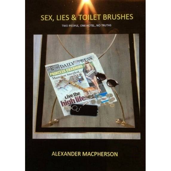 Sex, Lies and Toilet Brushes, (Paperback)