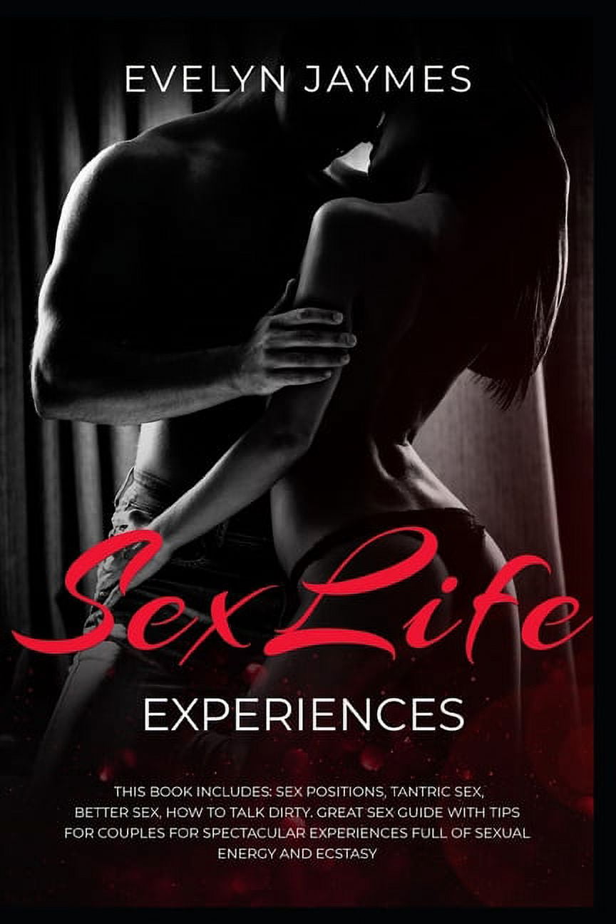 Sex Life Experiences This Book Includes Sex Positions, Tantric Sex, Better Sex, How To Talk Dirty picture