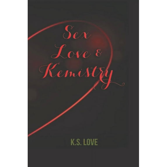 Sex, Love, & Kemistry (Paperback)
