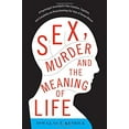 thumbnail image 1 of Pre-Owned Sex, Murder, and the Meaning of Life: A Psychologist Investigates How Evolution, Cognition, and Complexity are Revolutionizing our View of Human Nature (Hardcover) 0465020445 9780465020447, 1 of 1