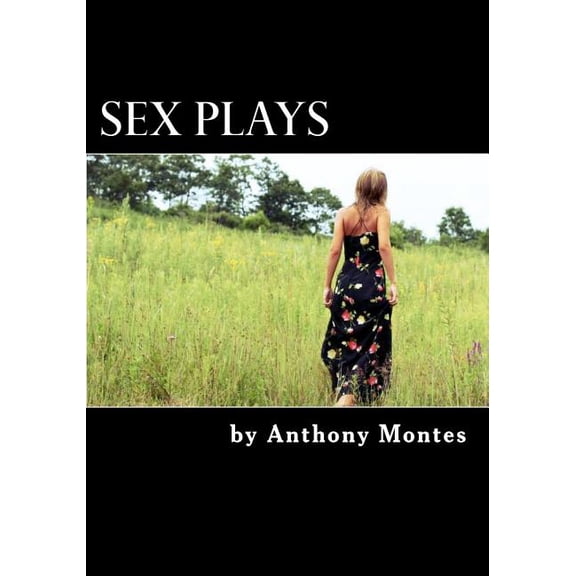 Sex Plays: Sex Plays, contains Two One-Act Plays: "HAPPY BIRTHDAY TO ME", and "F