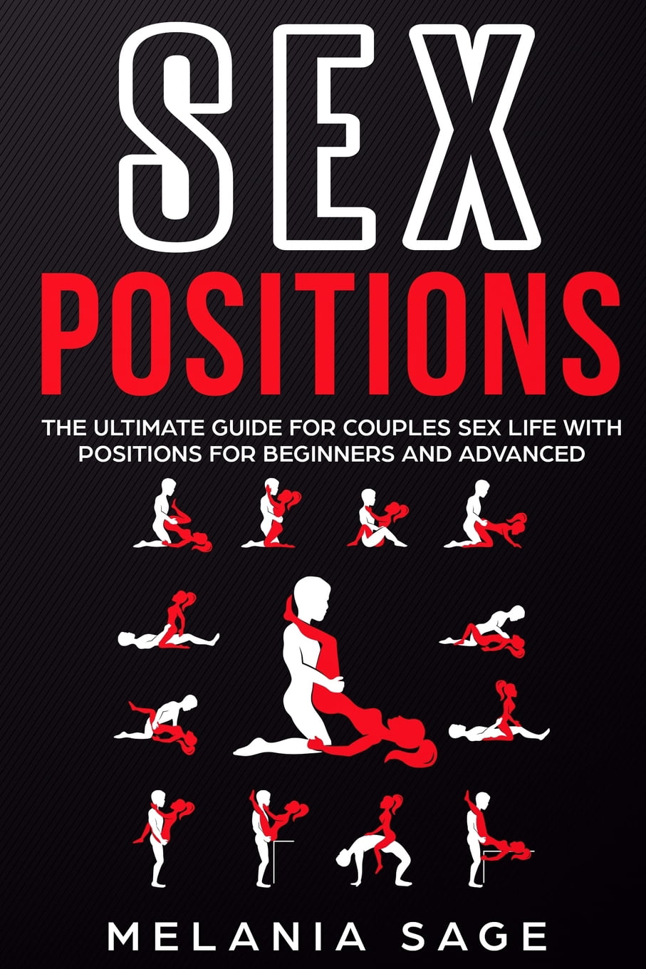 Sex Positions The Ultimate Guide for Couples Sex Life with Positions for Beginners and Advanced (Paperback)