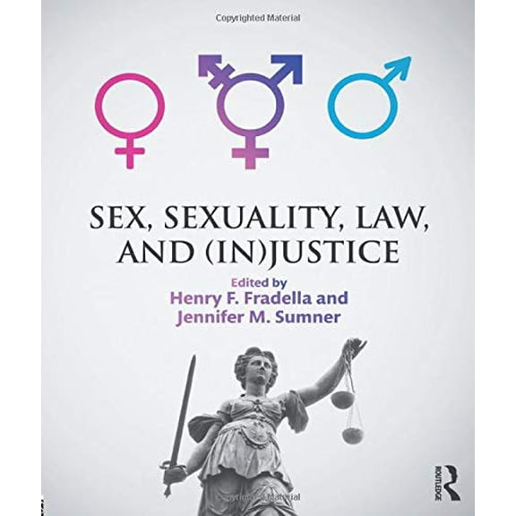 Pre-Owned Sex, Sexuality, Law, and (In)justice (Paperback) by Henry Fradella, Jennifer Sumner