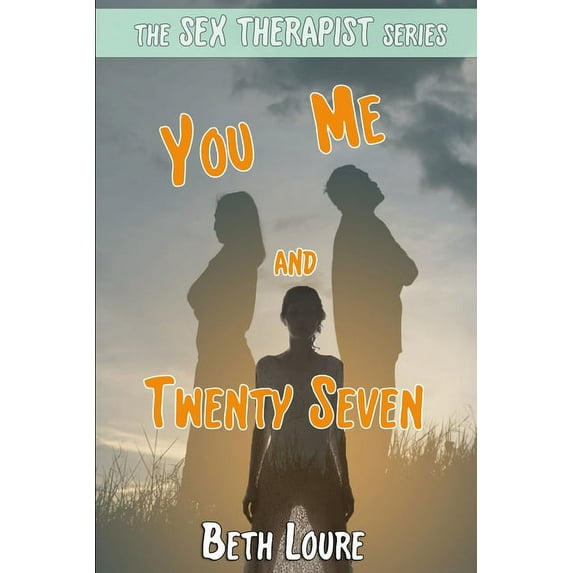 Sex Therapist: You Me and Twenty Seven (Paperback)