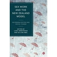thumbnail image 1 of Sex Work and the New Zealand Model: Decriminalisation and Social Change, (Paperback), 1 of 1